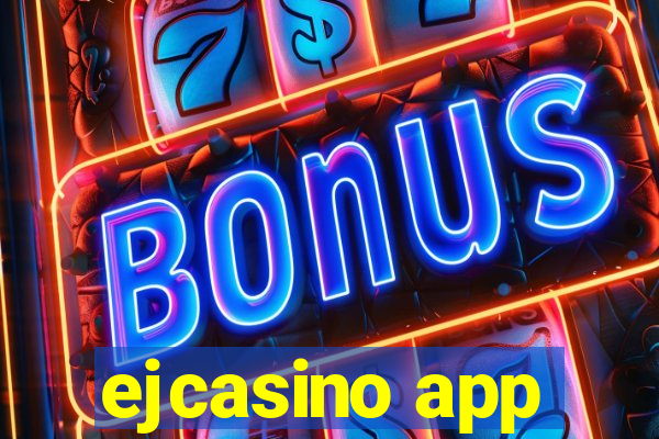 ejcasino app